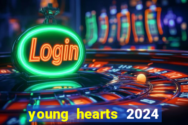 young hearts 2024 onde assistir